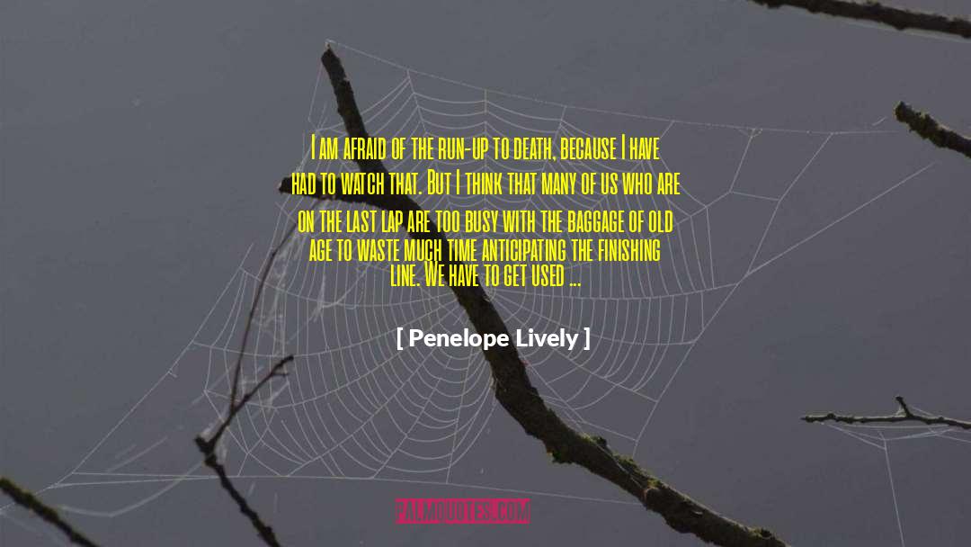 Fear Of Old Age quotes by Penelope Lively