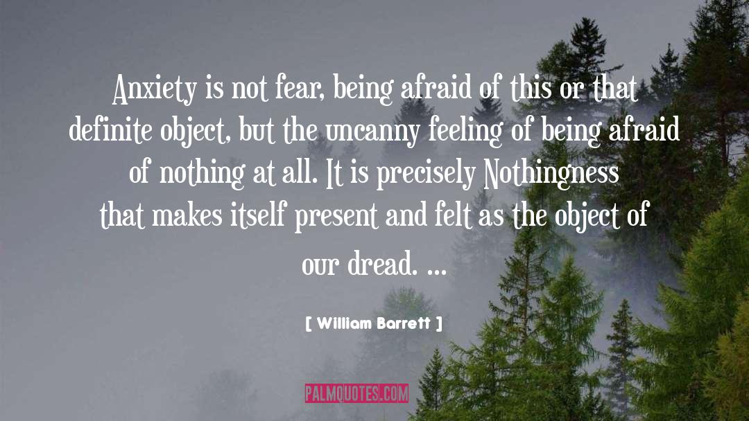Fear Of Oneself quotes by William Barrett