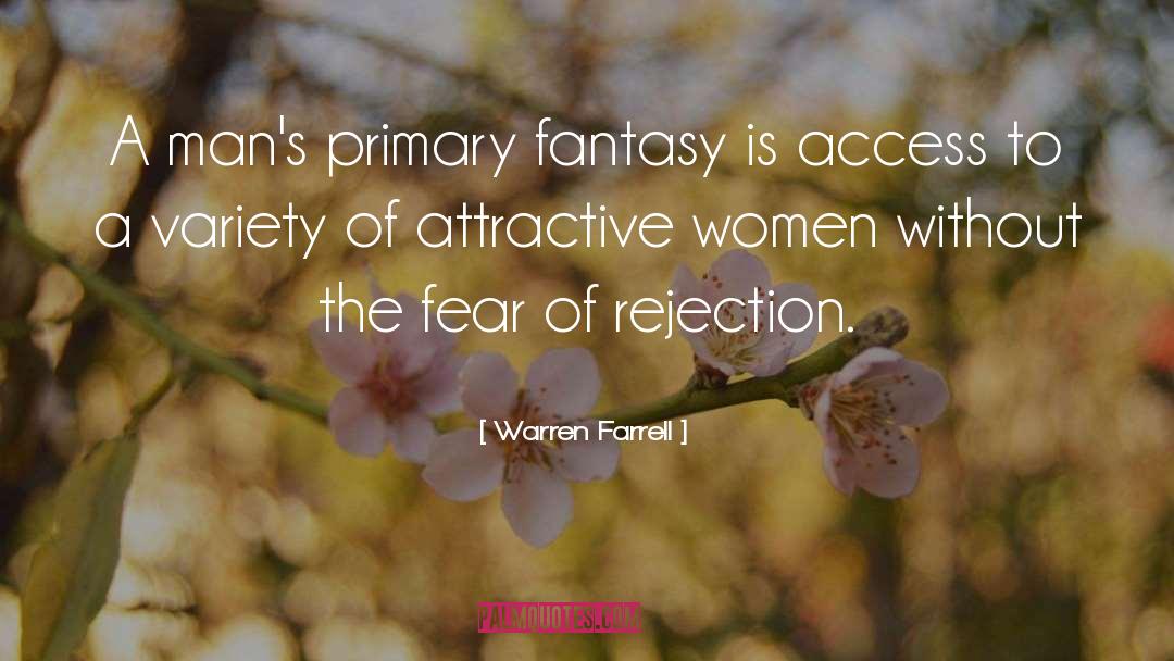 Fear Of Rejection quotes by Warren Farrell