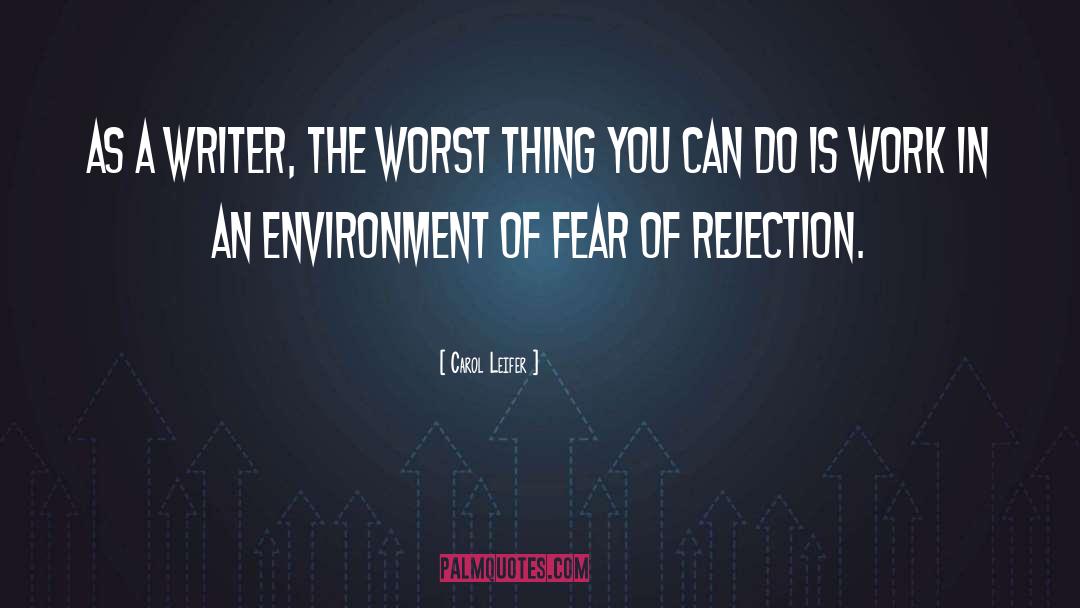 Fear Of Rejection quotes by Carol Leifer