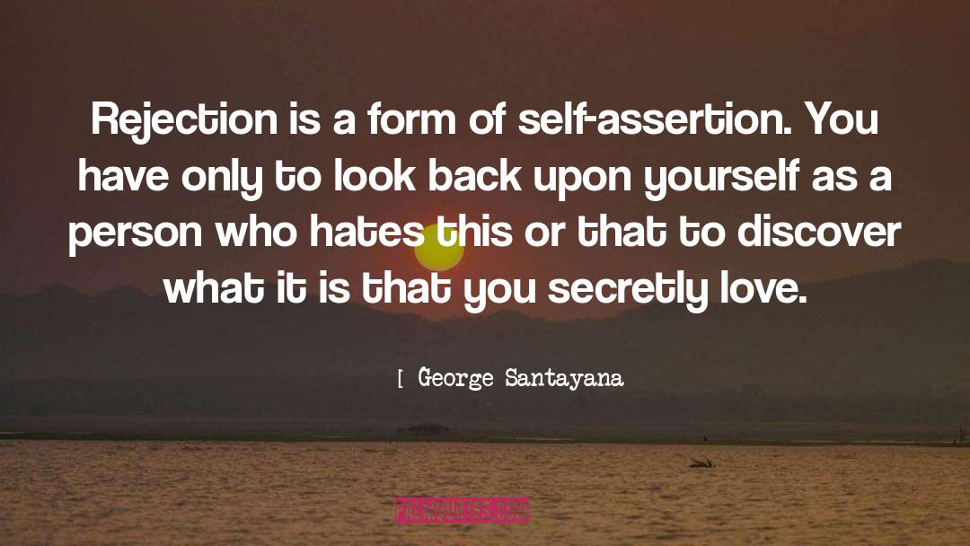 Fear Of Rejection quotes by George Santayana