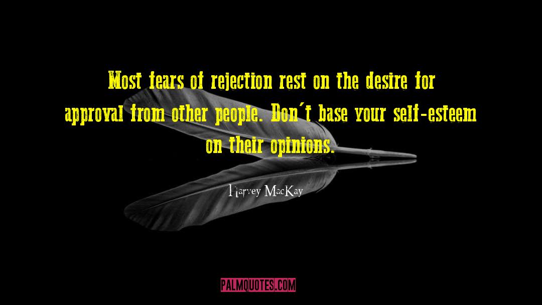 Fear Of Rejection quotes by Harvey MacKay