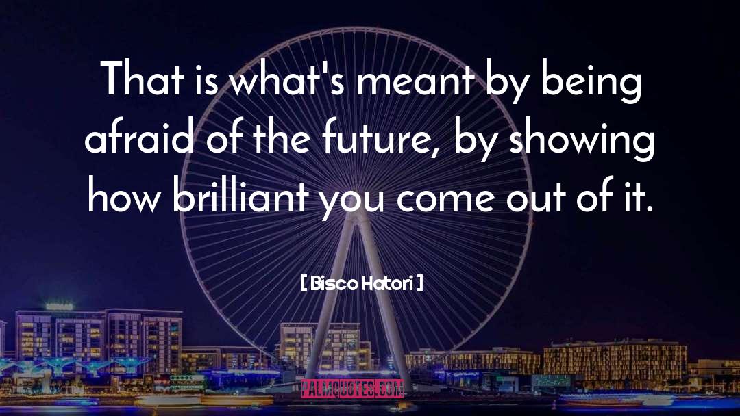 Fear Of The Future quotes by Bisco Hatori