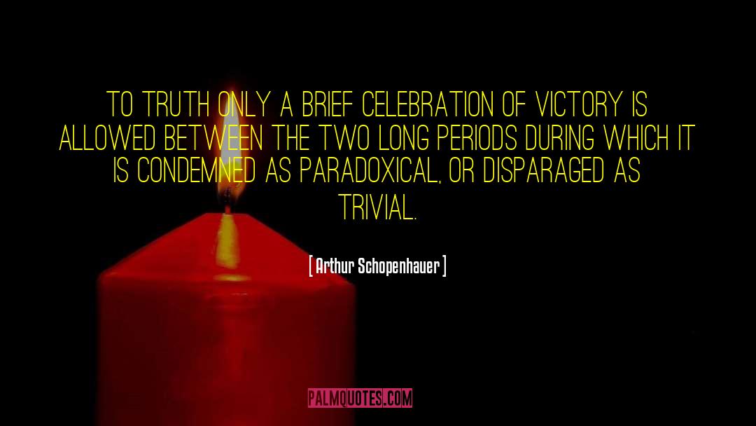 Fear Of Truth quotes by Arthur Schopenhauer