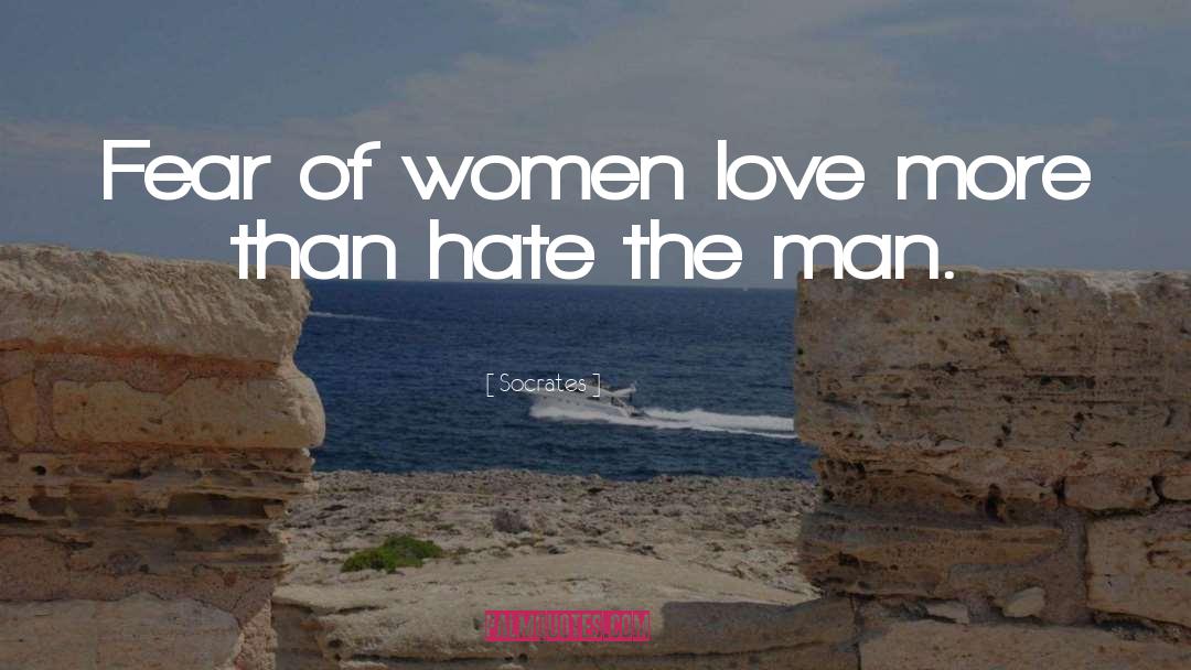 Fear Of Women quotes by Socrates