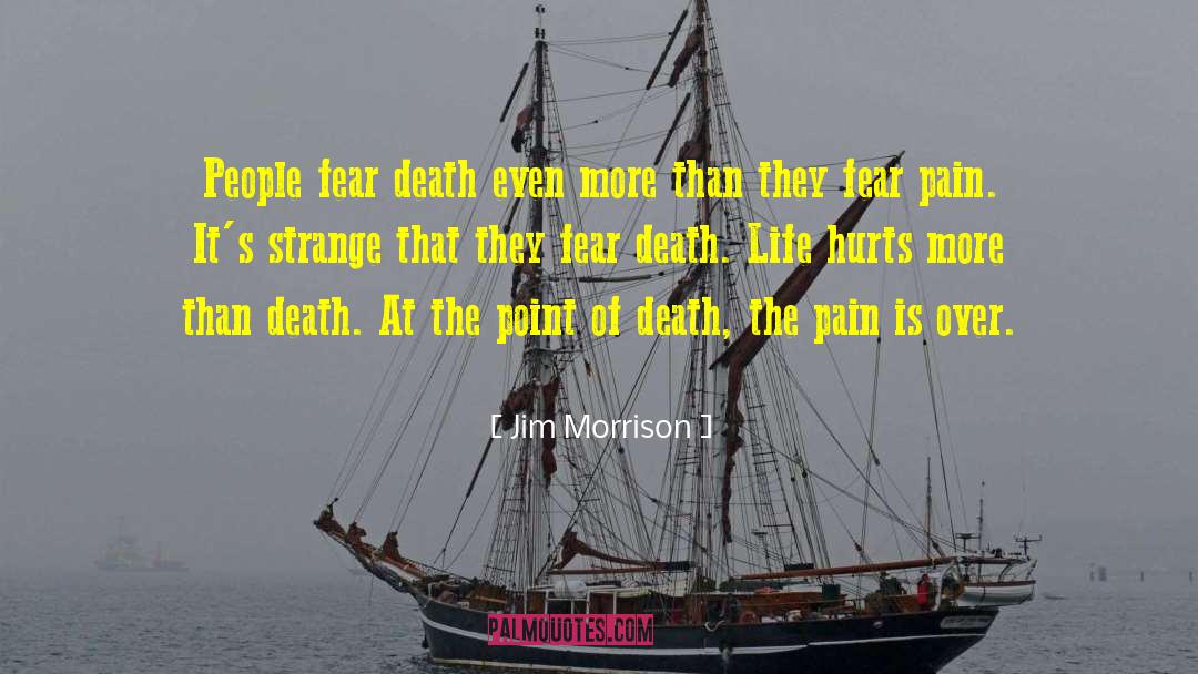 Fear Pain quotes by Jim Morrison