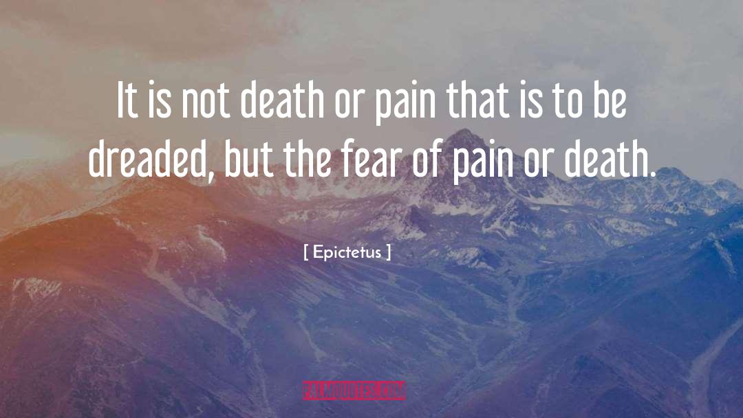 Fear Pain quotes by Epictetus