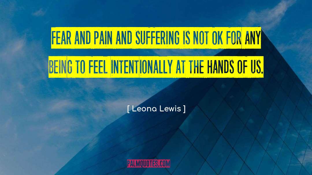 Fear Pain quotes by Leona Lewis