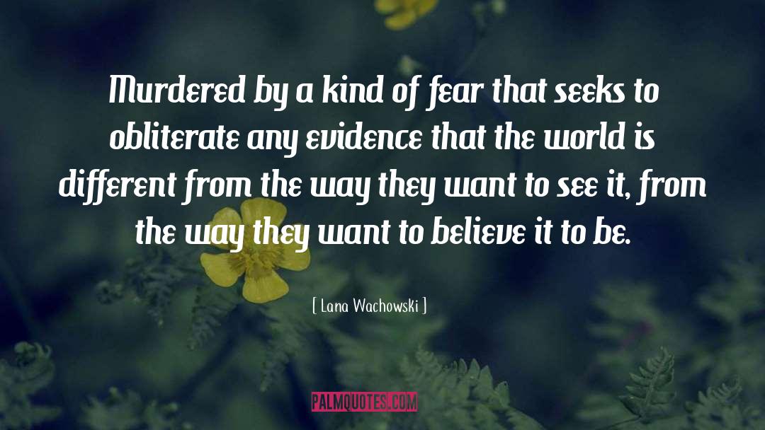 Fear quotes by Lana Wachowski