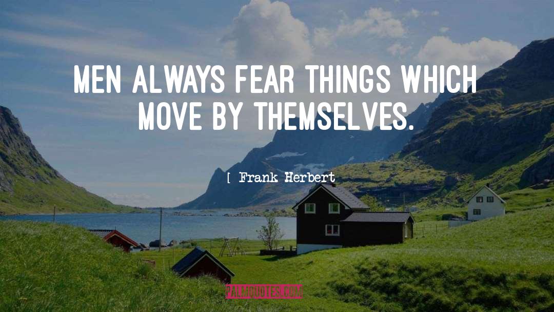 Fear Stagnation quotes by Frank Herbert