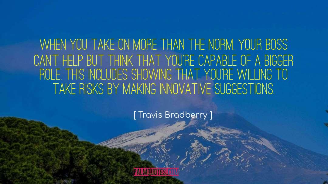 Fear To Take Risks quotes by Travis Bradberry