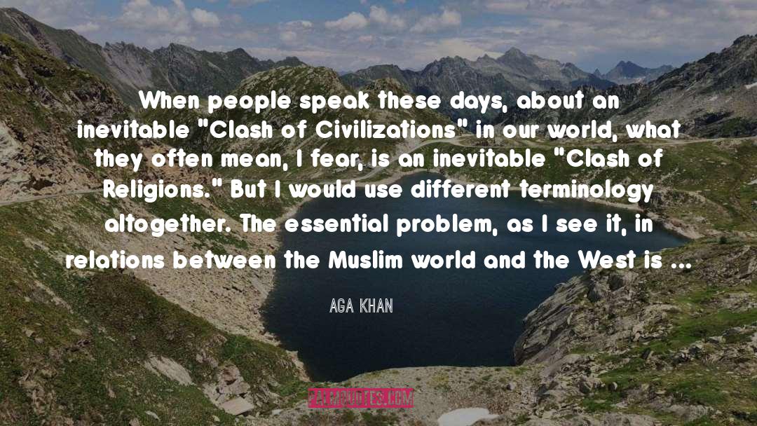 Fear Uncertainty quotes by Aga Khan