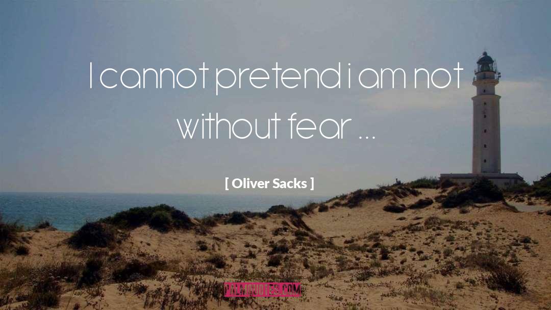 Fear Uncertainty quotes by Oliver Sacks