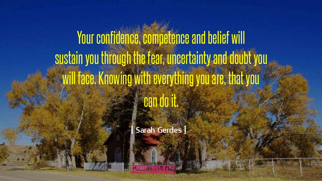 Fear Uncertainty quotes by Sarah Gerdes