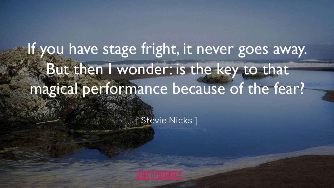 Fear Uncertainty quotes by Stevie Nicks