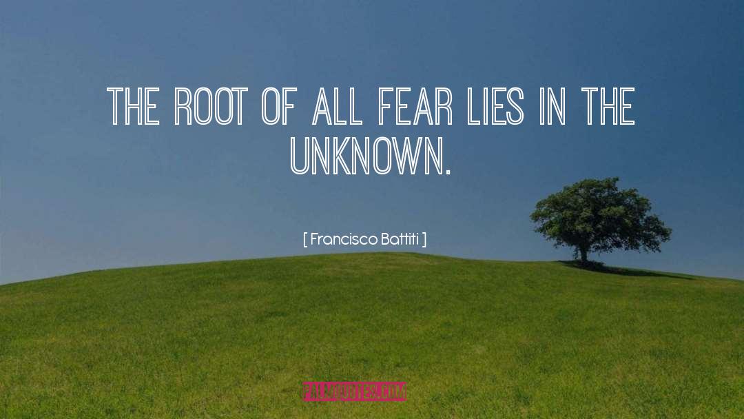 Fear Unknown quotes by Francisco Battiti