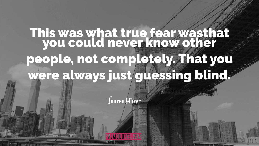Fear Unknown quotes by Lauren Oliver