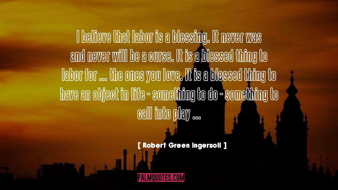 Fearful Love quotes by Robert Green Ingersoll