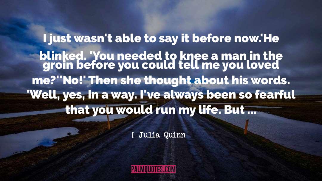 Fearful quotes by Julia Quinn