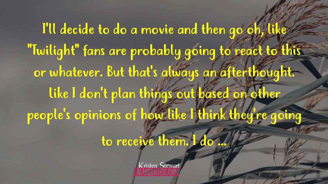 Fearful Thinking quotes by Kristen Stewart