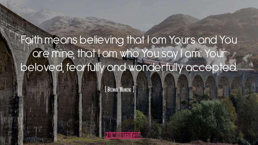 Fearfully And Wonderfully Made quotes by Brennan Manning