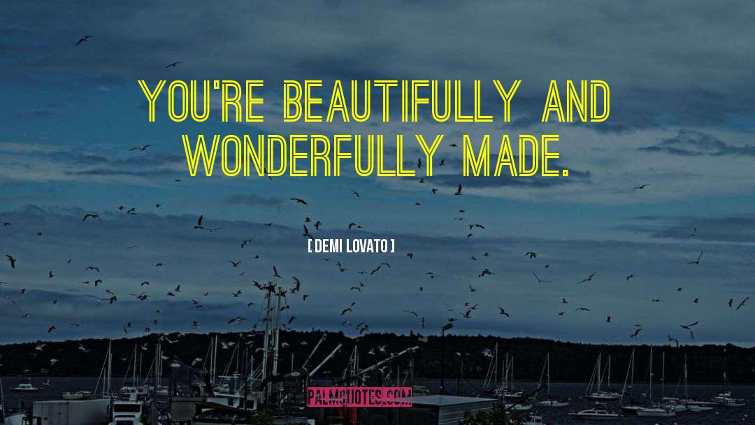 Fearfully And Wonderfully Made quotes by Demi Lovato