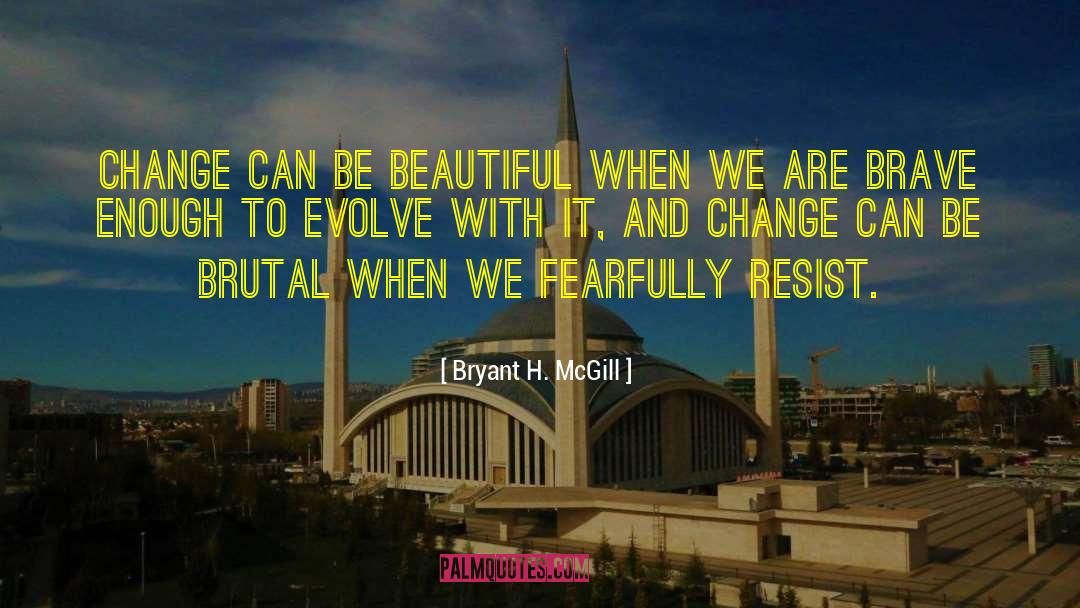 Fearfully quotes by Bryant H. McGill