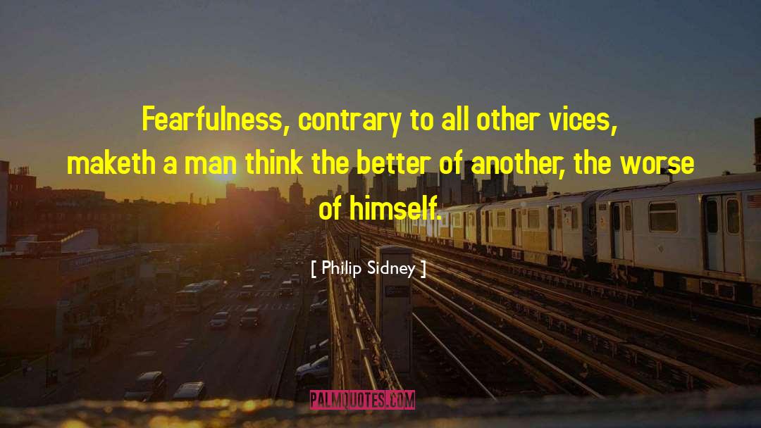 Fearfulness quotes by Philip Sidney