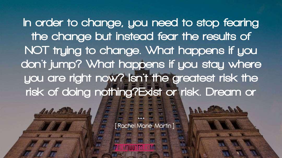 Fearing quotes by Rachel Marie  Martin