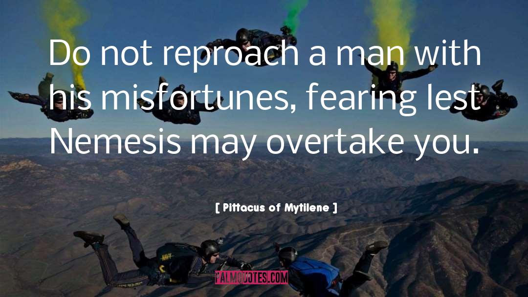 Fearing quotes by Pittacus Of Mytilene