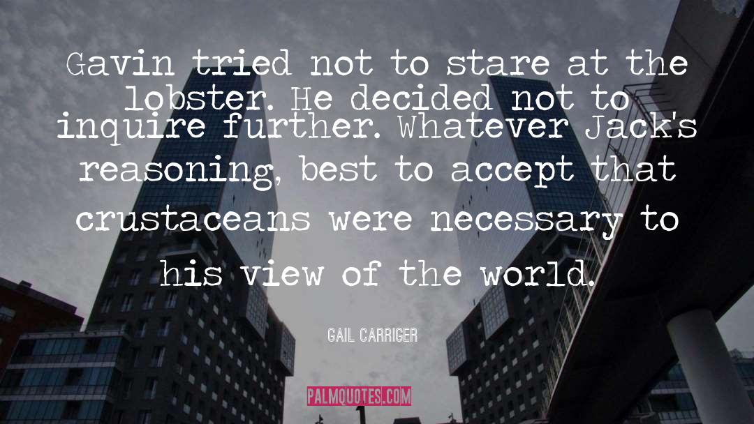 Fearing The World quotes by Gail Carriger