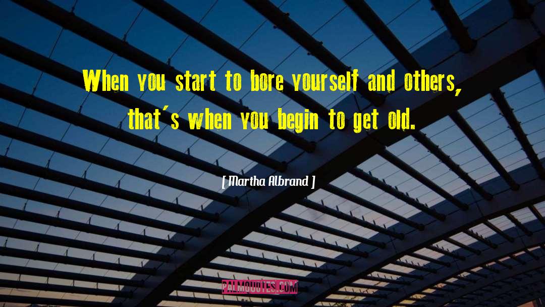 Fearing To Begin quotes by Martha Albrand