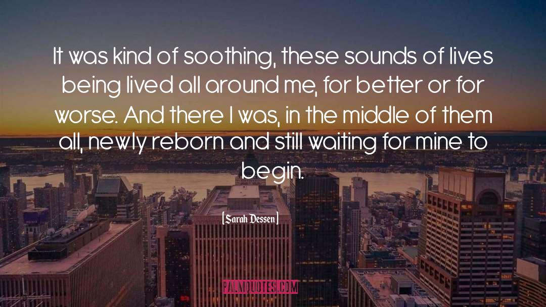 Fearing To Begin quotes by Sarah Dessen