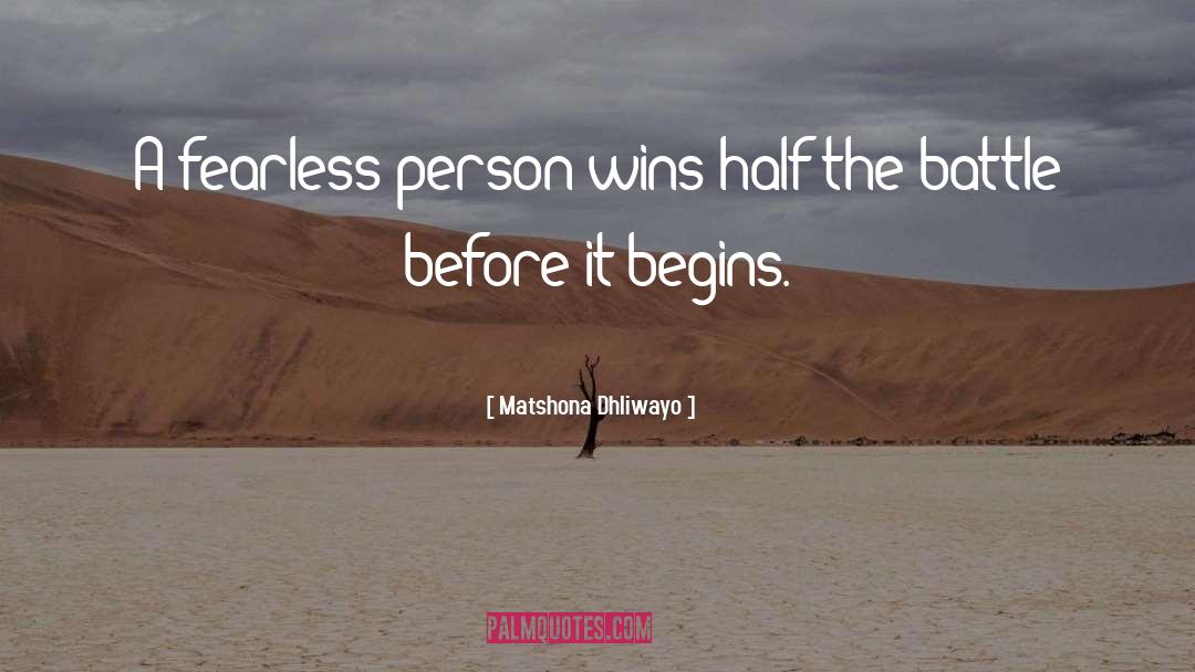 Fearless Bravery quotes by Matshona Dhliwayo