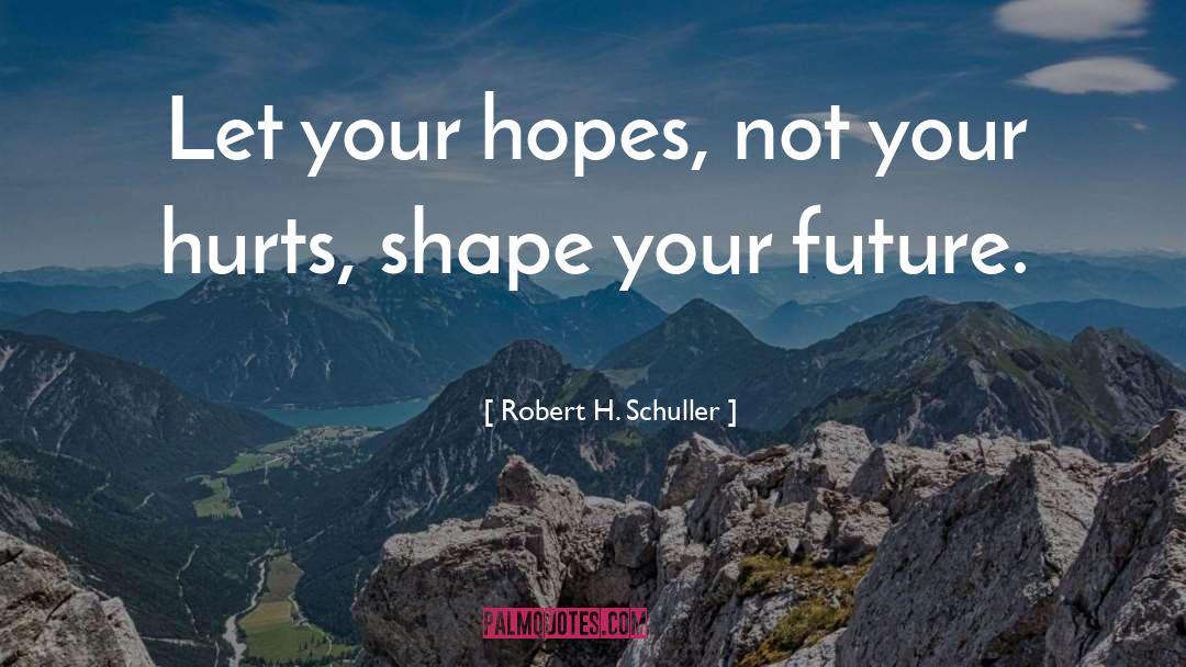 Fearless Future quotes by Robert H. Schuller