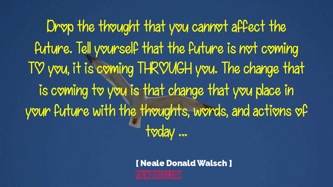 Fearless Future quotes by Neale Donald Walsch