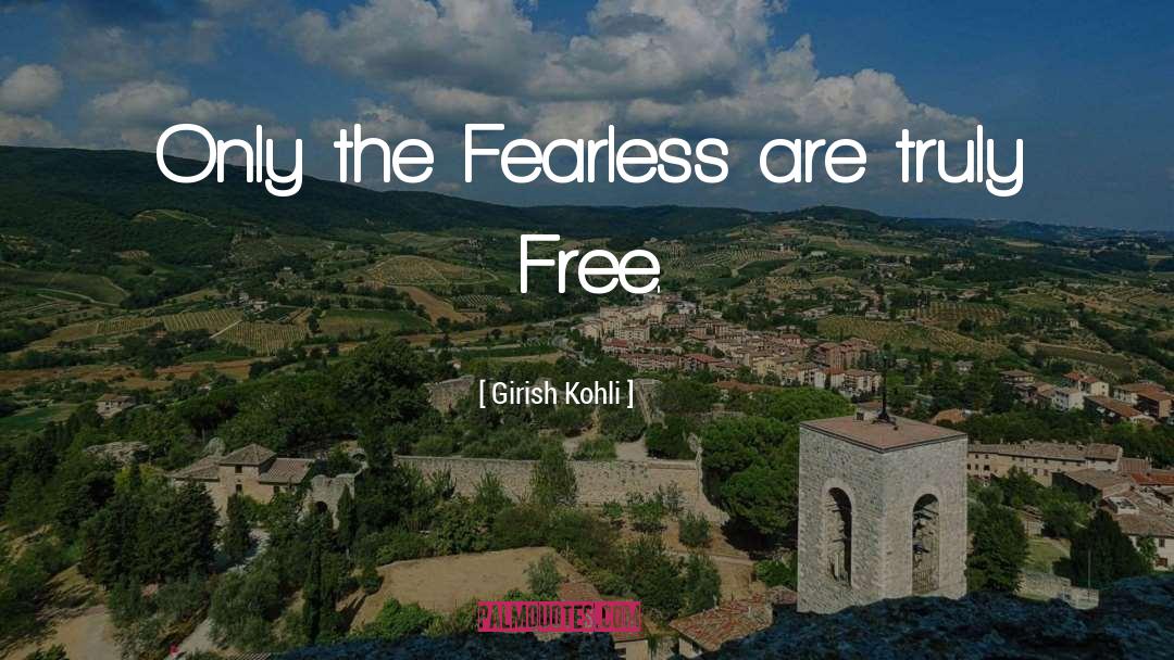 Fearless quotes by Girish Kohli