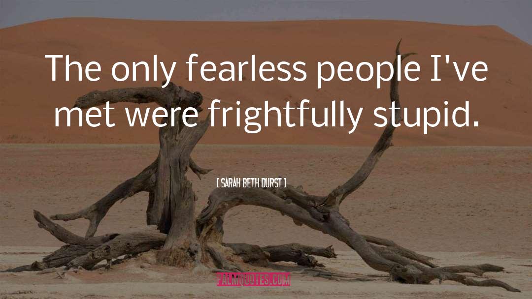 Fearless quotes by Sarah Beth Durst