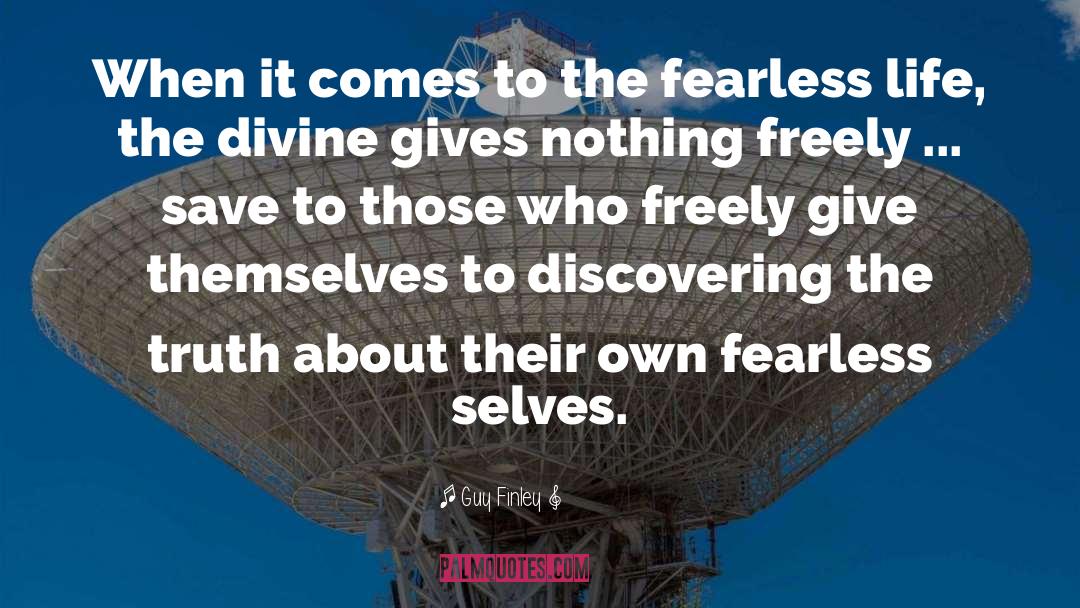 Fearless quotes by Guy Finley