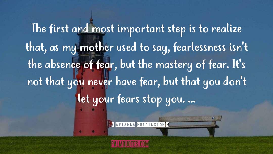 Fearlessness quotes by Arianna Huffington