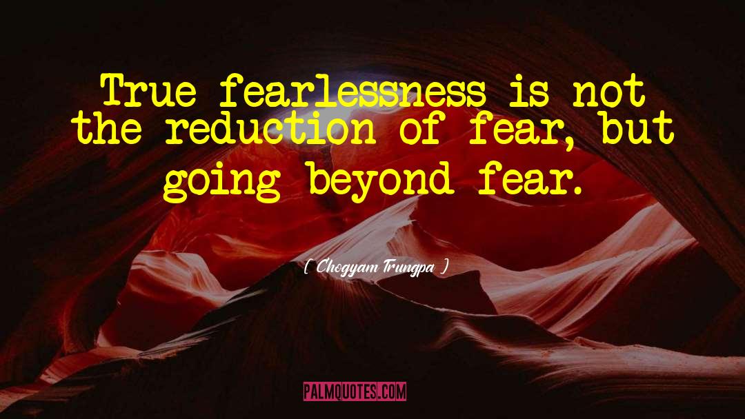 Fearlessness quotes by Chogyam Trungpa