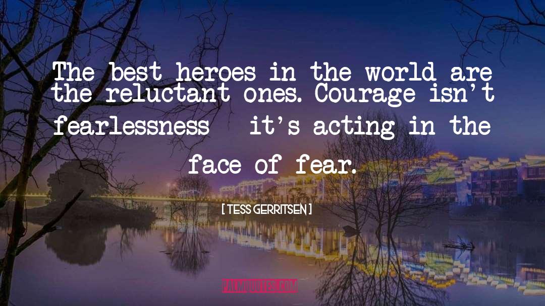 Fearlessness quotes by Tess Gerritsen