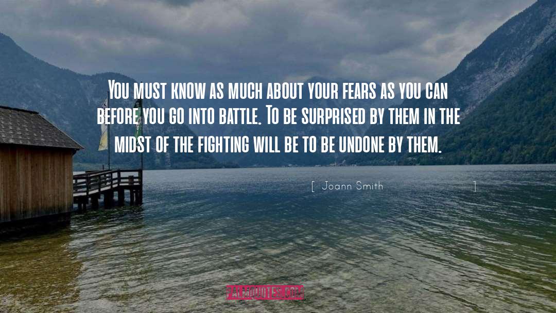 Fears Courage Battle quotes by Joann Smith