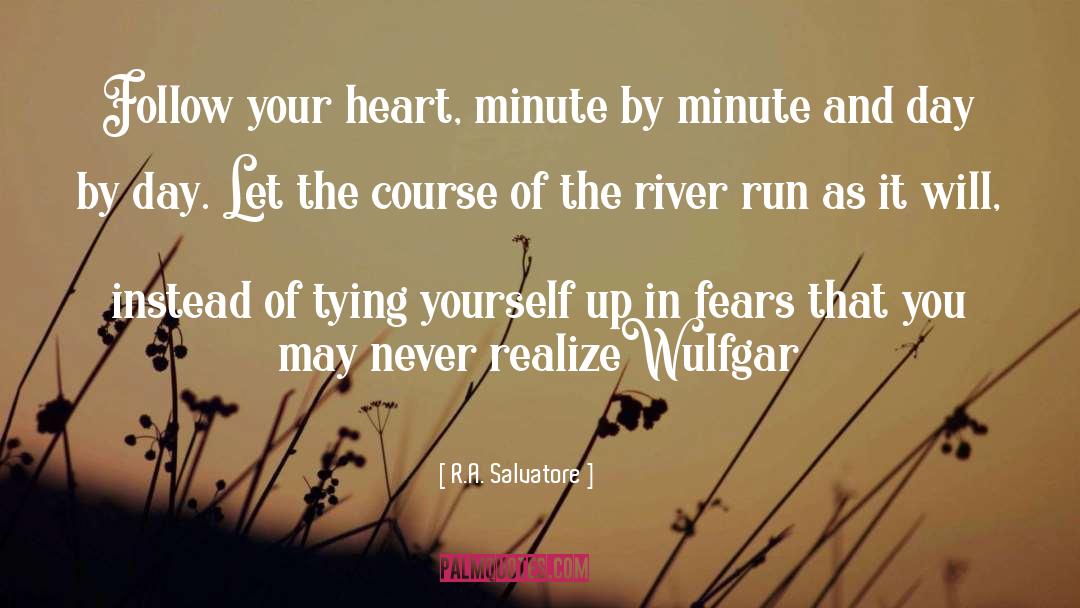 Fears quotes by R.A. Salvatore