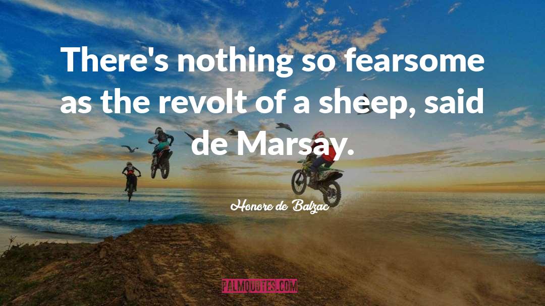 Fearsome quotes by Honore De Balzac