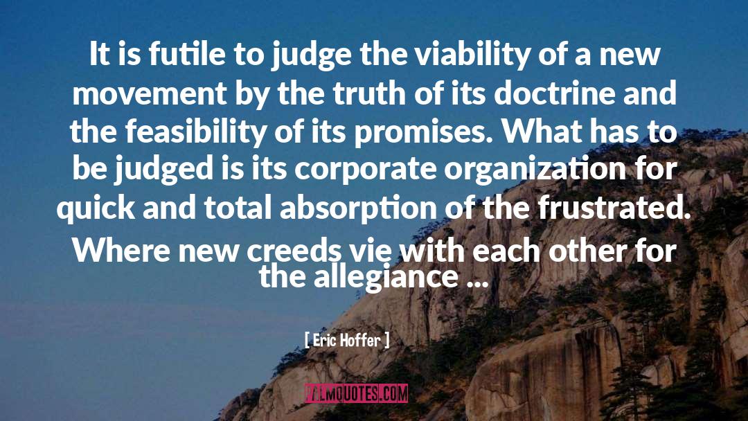 Feasibility quotes by Eric Hoffer