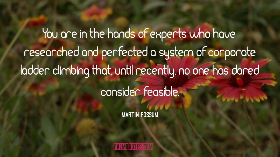Feasible quotes by Martin Fossum