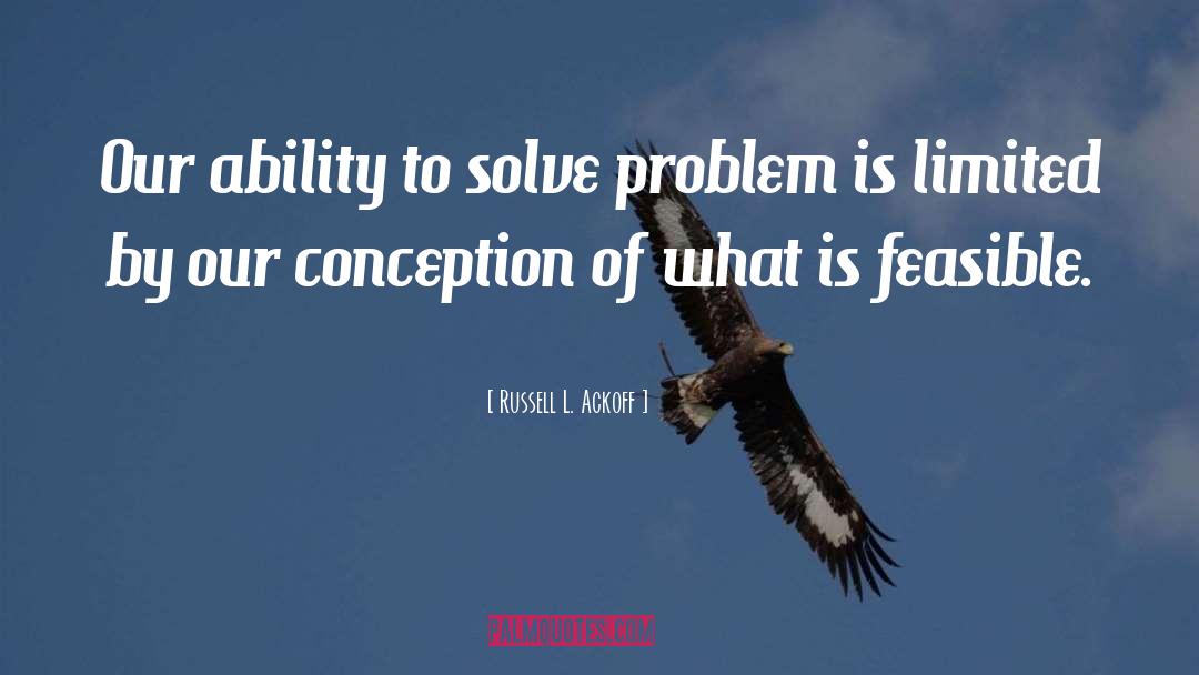 Feasible quotes by Russell L. Ackoff