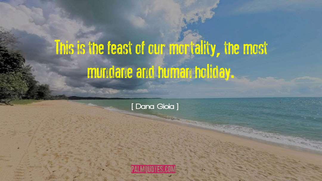 Feast quotes by Dana Gioia