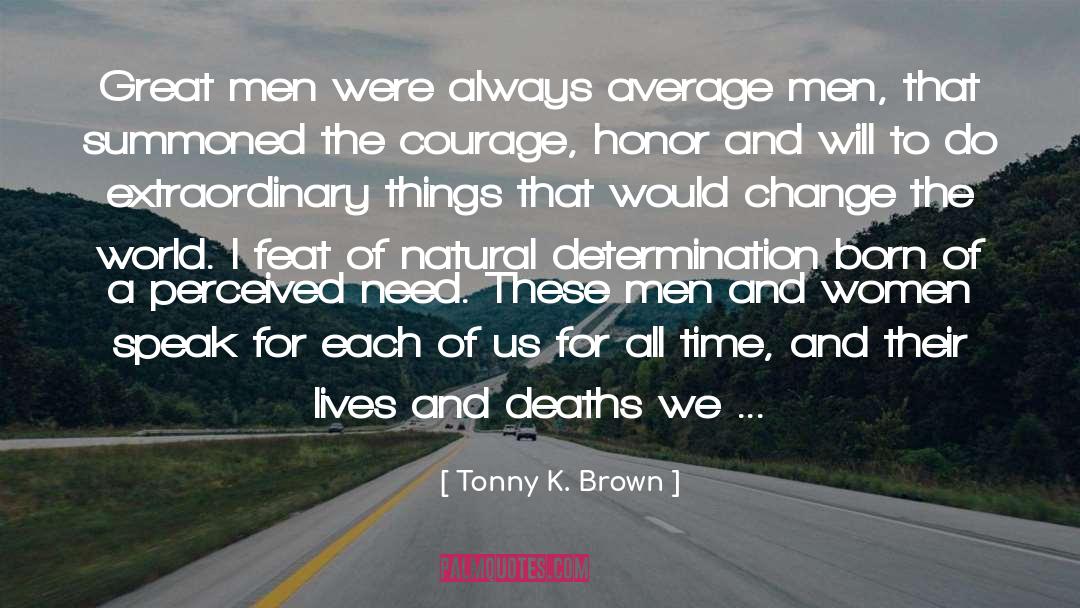 Feat quotes by Tonny K. Brown